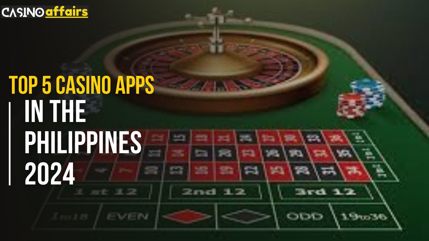 Top 5 Casino Apps in the Philippines 2024