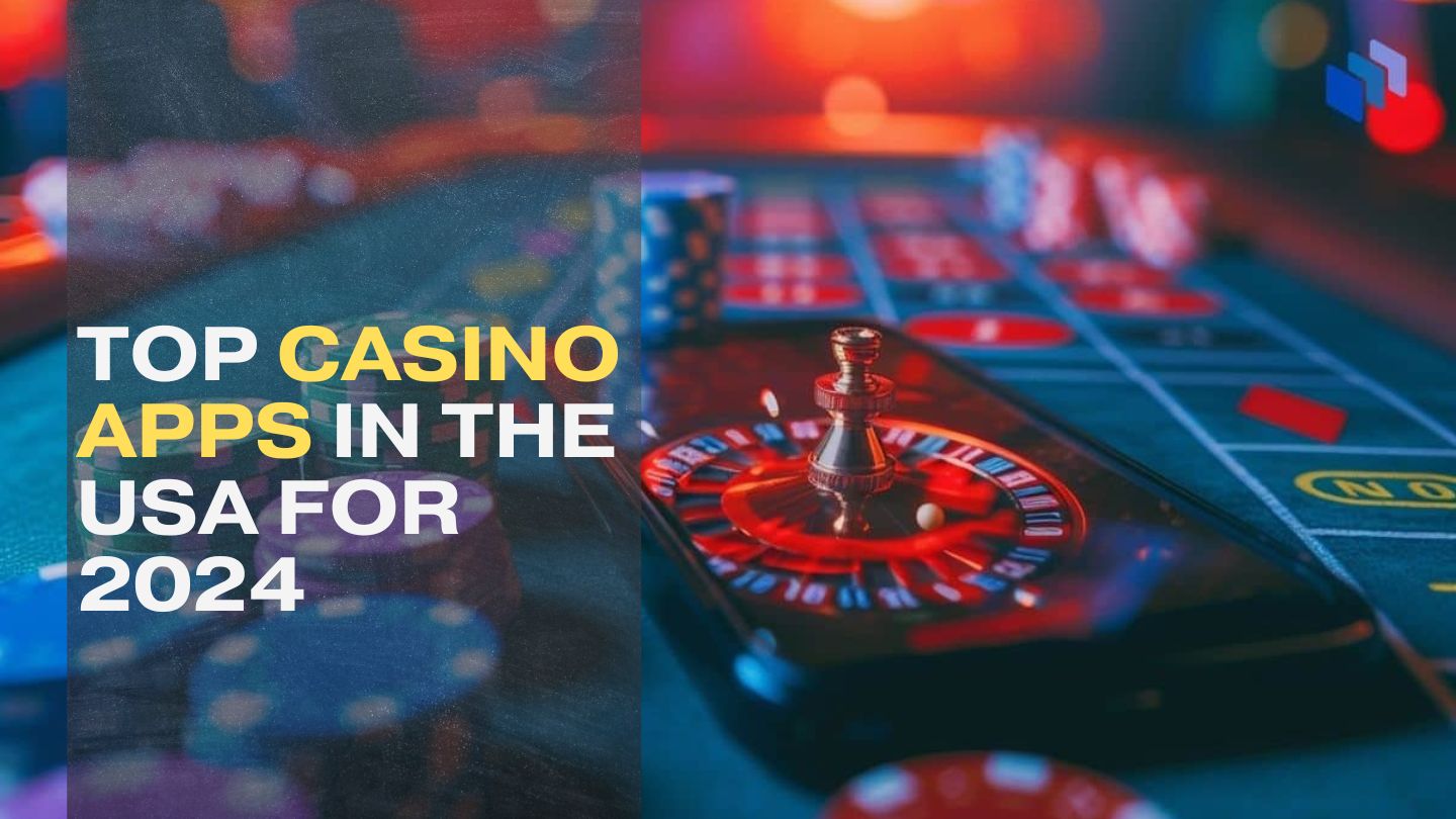 Top Casino Apps in the USA for 2024